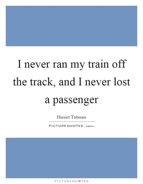 Passenger Quotes | Passenger Sayings | Passenger Picture Quotes