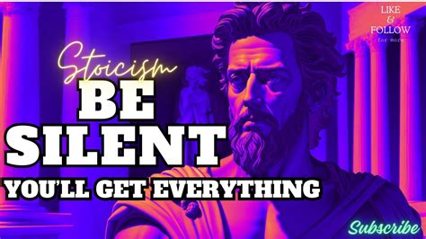 Be Silent You Will Get Everything In Life Stoicism Youtube