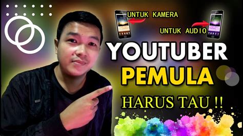 Cara Menjadi Youtuber Pemula Menggunakan Hp Tutorial Youtuber Pemula