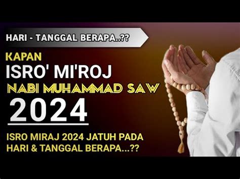 ISRA MIRAJ NABI MUHAMMAD SAW 2024 JATUH PADA TANGGAL BERAPA KAPAN ISRA