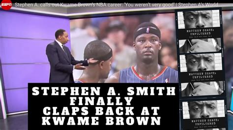 Stephen A Smith Finally Claps Back At Kwame Brown Youtube