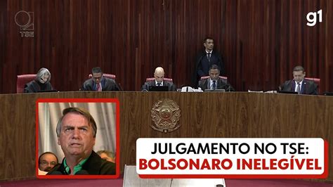 Vídeo Tse Condena Bolsonaro E O Declara Inelegível Por Oito Anos Política G1