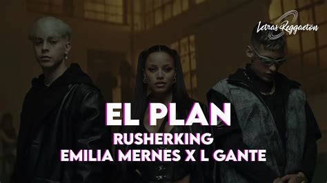 EL PLAN RUSHERKING X EMILIA MERNES X L GANTE Letra Lyric YouTube