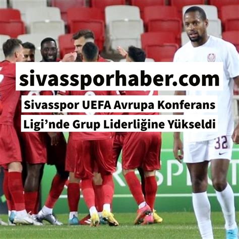 Sivasspor UEFA Avrupa Konferans Liginde Grup Liderliğine Yükseldi