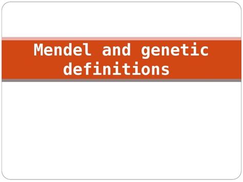 Ppt Mendel And Genetic Definitions Mendel And Heredity Heredity