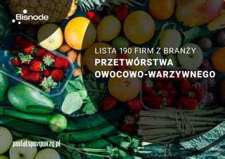 Lista Firm Z Bran Y Przetw Rstwa Owocowo Warzywnego Edycja Ppt