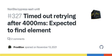 Timed Out Retrying After Ms Expected To Find Element Issue