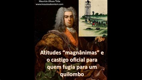 Atitudes magnânimas e o castigo oficial para quem fugia para um