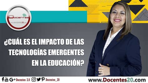 Cu L Es El Impacto De Las Tecnolog As Emergentes En La Educaci N