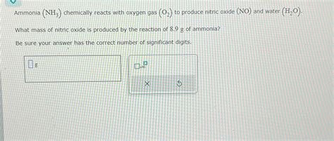 Solved Ammonia NH3 Chemically Reacts With Oxygen Gas O2 Chegg