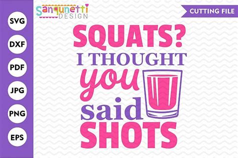 Squats I Thought You Said Shots SVG Fitness Or Workout 415713