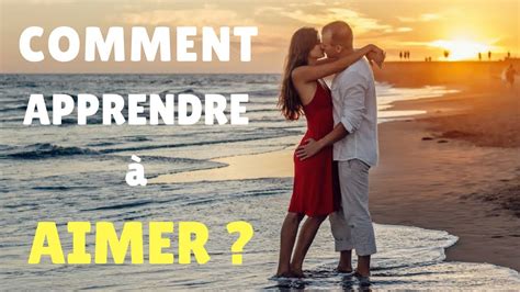 Comment Apprendre Aimer Youtube