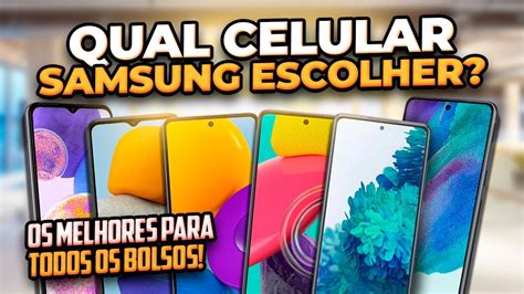 Os 6 Melhores Qual Celular Samsung Comprar Melhor Smartphone Da