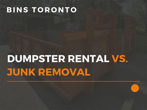 Dumpster Rental Vs Junk Removal Waste Disposal Service