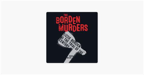 ‎The Borden Murders: Lizzie Borden and the Trial of the Century ...
