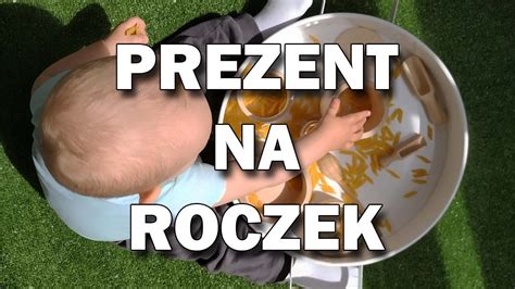 Prezent Na Roczek Co Dla Roczniaka Youtube