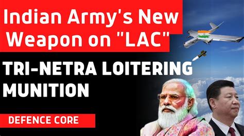 Indian Army S New Weapon On LAC TRINETRA Loitering Munition YouTube