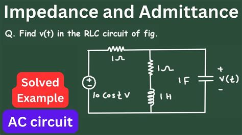 How To Find Voltage Across Capacitor In Ac Circuit Rlc Circuit Impedance Electrical