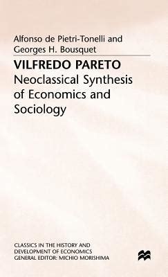 Vilfredo Pareto Neoclassical Synthesis Of Economics And Sociology By