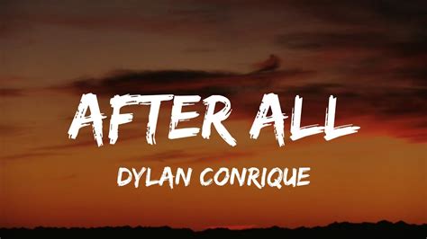 Dylan Conrique After All Lyrics Youtube