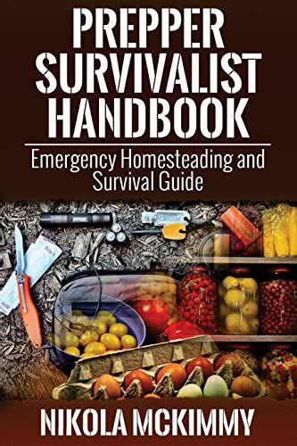 Prepper Survivalist Handbook Emergency Homesteading And Survival Guide Mckimmy Nikola