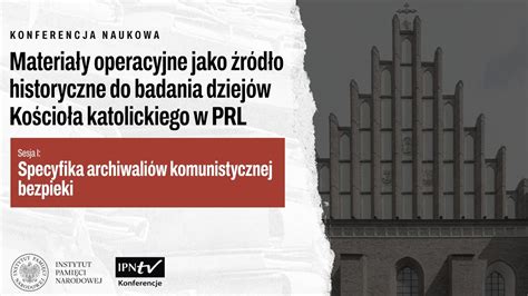 Specyfika Archiwali W Komunistycznej Bezpieki Konferencja Naukowa