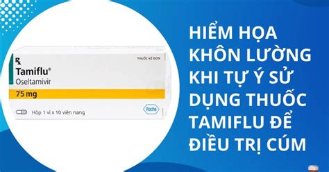 Hiểm họa khôn lường khi tự ý sử dụng thuốc Tamiflu để điều trị cúm