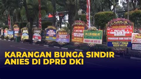 Penampakan Karangan Bunga Di Dprd Dki Sindir Anies Interpelasi Formula