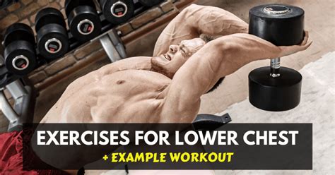 Top 8 Lower Chest Exercises for Building Huge Pecs