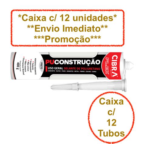 Cola Selante Pu Construção De Poliuretano Cibra Flex 400g Cx c 12 Unid