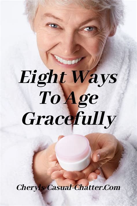 Eight Ways To Age Gracefully Aging Gracefully Aging Well Aging