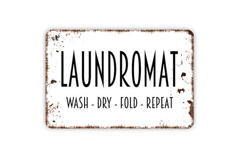 Laundromat Wash Dry Fold Repeat Sign Metal Sign Farmhouse