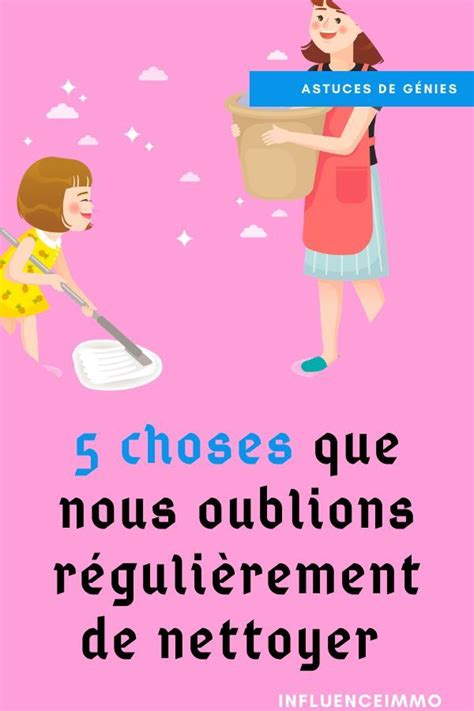 5 Choses Que Nous Oublions Tous De Nettoyer Tous Les Jours