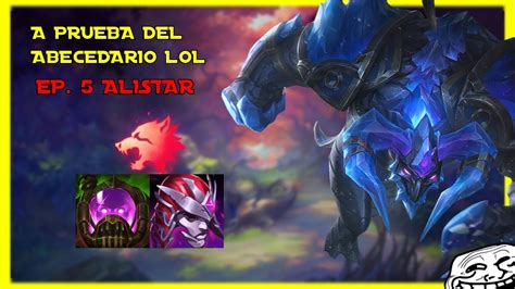 Partida Perfecta Con Alistar Jungla Antimeta A PRUEBA DEL ABC LOL