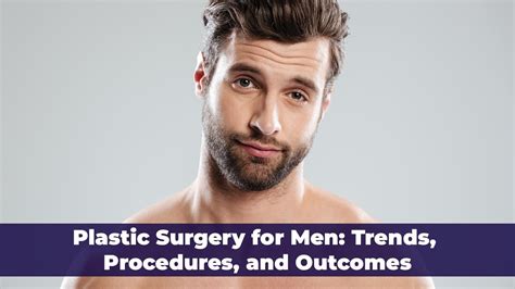 Plastic Surgery For Men Trends Procedures And Outcomes