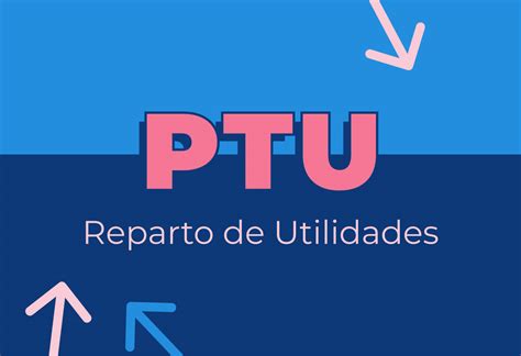 Guía Ptu Lo Esencial Sobre El Reparto De Utilidades En México