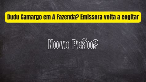 Dudu Camargo No Elenco De A Fazenda Ap S Polemica Record Volta A