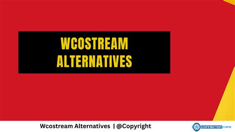 Best Wcostream Alternatives For Connection Cafe