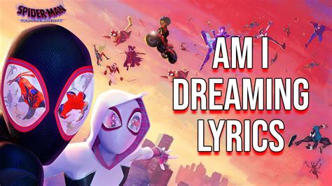 Am I Dreaming Lyrics From Spider Man Across The Spider Verse Metro