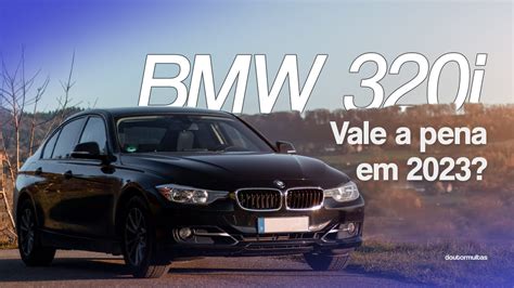 Quanto Custa Manter Uma BMW 320i YouTube