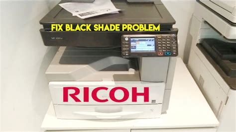 How To Fix Black Shade On Background Of Full Page In Ricoh Mp Sp