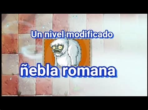 Un Nivel Modificado De La Ebla Romana En Pvz Youtube