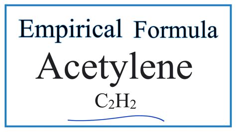 How To Write The Empirical Formula For Acetylene C2h2 Youtube