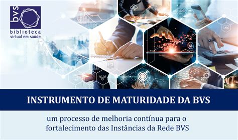 Nova Versão Do Instrumento De Maturidade Da Bvs Portal Da Rede Bvs