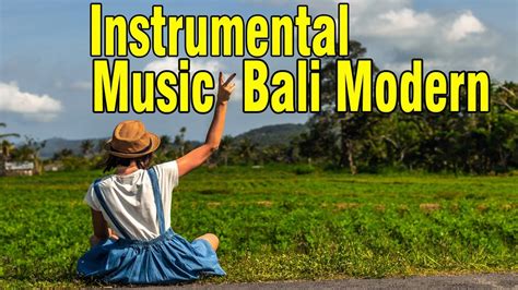 Instrumental Music Bali Modern Musik Ketenangan Pikiran Hati Dan