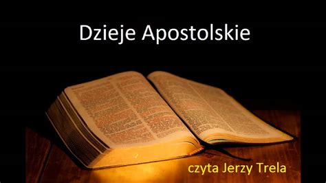 Dzieje Apostolskie Biblia Tysi Clecia Czyta Jerzy Trela Youtube