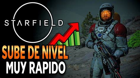 STARFIELD Como Subir De Nivel Rápido Y Fácil YouTube