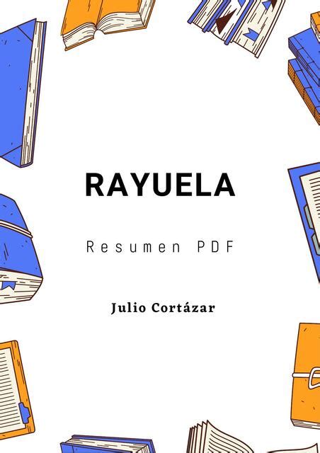 Rayuela Resumen Pdf Julio Cort Zar Alianza Literaria Udocz