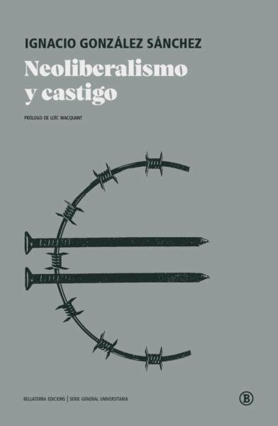 Libro Neoliberalismo Y Castigo 9788418684043 González Sánchez Ignacio · Marcial Pons Librero