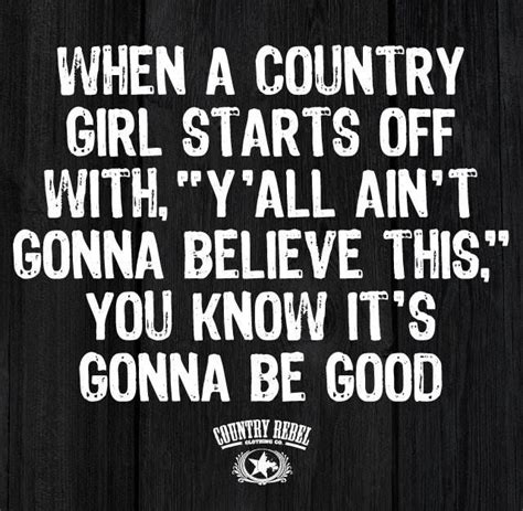 Untitled Country Girl Quotes Country Quotes Southern Sayings